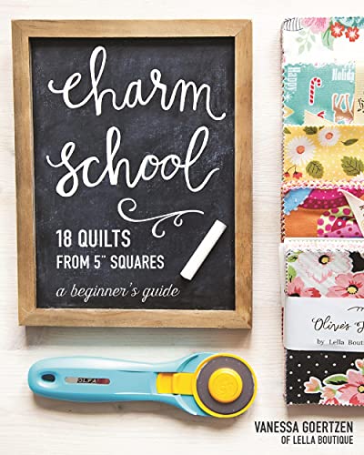 Charm School―18 Quilts from 5