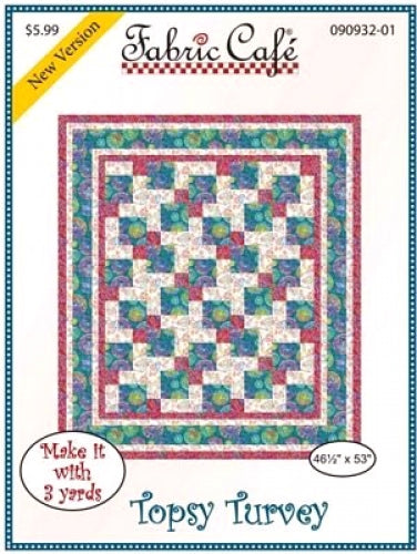 Fabric Cafe Quilt Pattern Topsy Turvey  Make it with 3 yards! 46