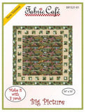Fabric Cafe Quilt Pattern BIG Picture Pattern Make it with 3 yards! 50"x50"
